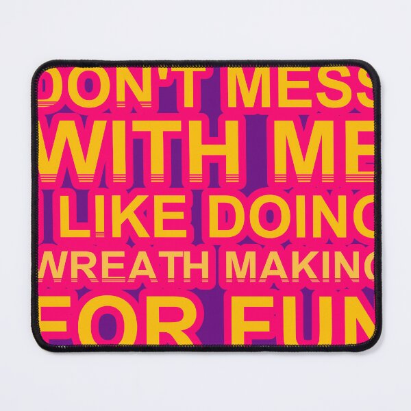 Item preview, Don'T Mess With I Like Doing Wreath Making For Fun designed and sold by TheIconSmith.