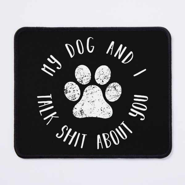 Item preview, My dog and i talk shit about you distressed dog paw shirt designed and sold by OlyvieArt.
