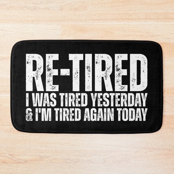 Item preview, Re-Tired I was Tired Yesterday New Retiree 2026 Retired designed and sold by Dondonmart.