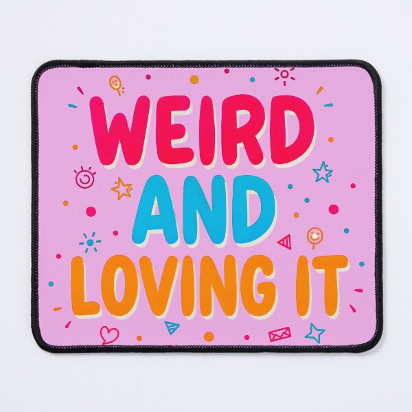Item preview, WEIRD AND LOVING IT 1 designed and sold by DigitalandPhoto.