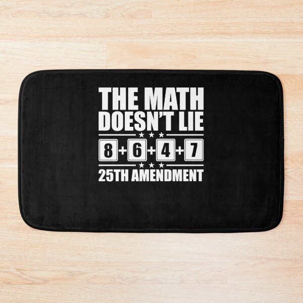 Item preview, The Math Doesn’t Lie 25th Amendment 86 47 Sarcastic Graphic designed and sold by phoebelevine.