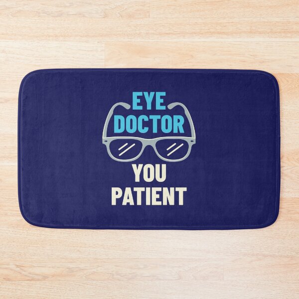 Item preview, Eye Doctor You Patient Funny Optometrist Ophthalmologist designed and sold by jaygo.