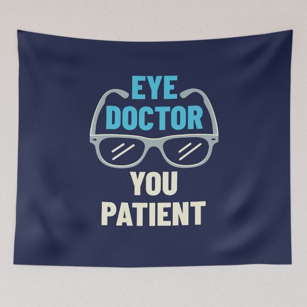 Item preview, Eye Doctor You Patient Funny Optometrist Ophthalmologist designed and sold by jaygo.
