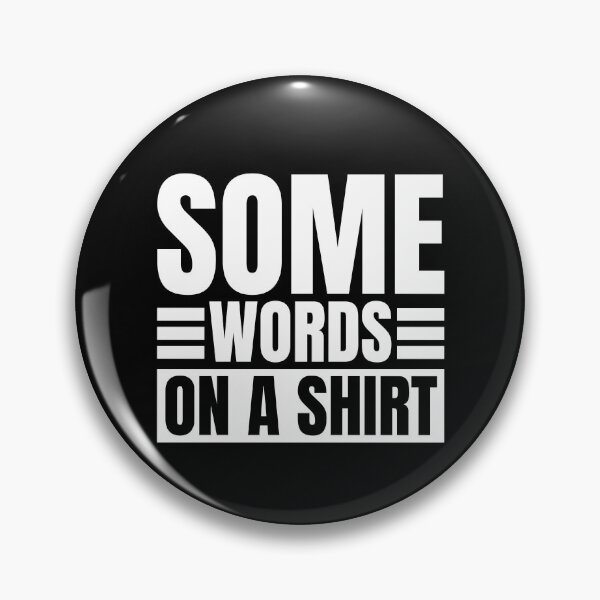 Item preview, Some Words on a Shirt designed and sold by Dondonmart.