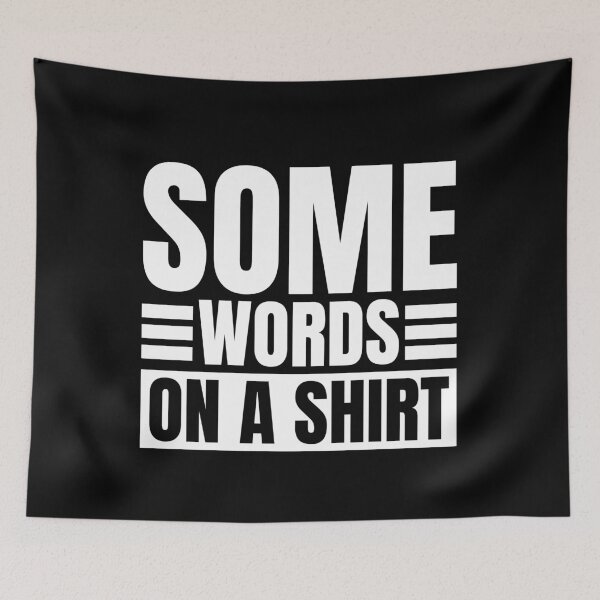 Item preview, Some Words on a Shirt designed and sold by Dondonmart.
