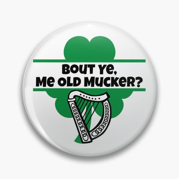 Item preview, Bout Ye, Me Old Mucker in the Irish Vernacular. designed and sold by MPC-Mince-Pies.