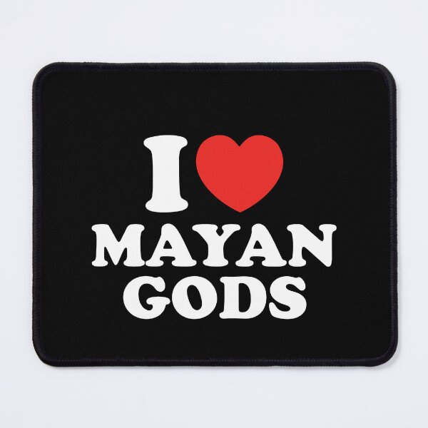 Item preview, I Love Mayan Gods designed and sold by shitpostee.