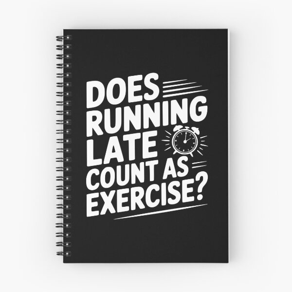 Item preview, Does Running Late Count as Exercise? designed and sold by Frank Ring.