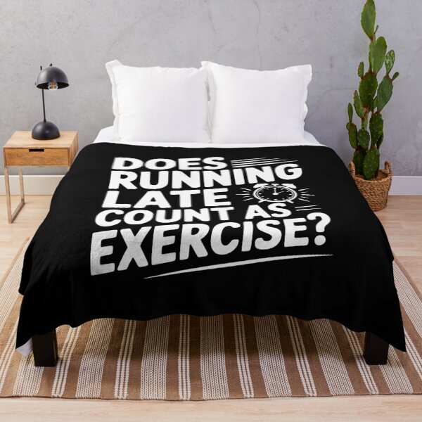 Item preview, Does Running Late Count as Exercise? designed and sold by Frank Ring.