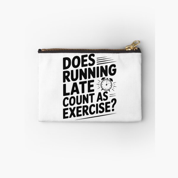 Item preview, Does Running Late Count as Exercise? designed and sold by Frank Ring.