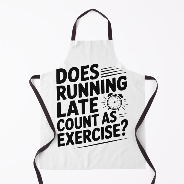 Item preview, Does Running Late Count as Exercise? designed and sold by Frank Ring.