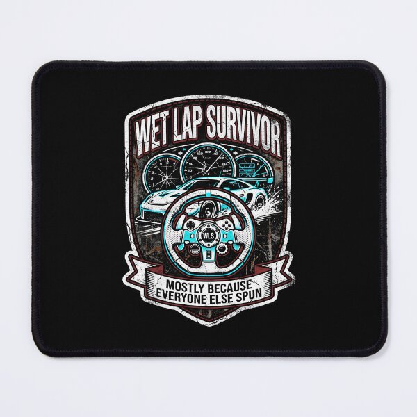 Item preview, Wetlap Survivor Mostly Because Everyone Else Spun Sim Racing designed and sold by Fenay Designs.
