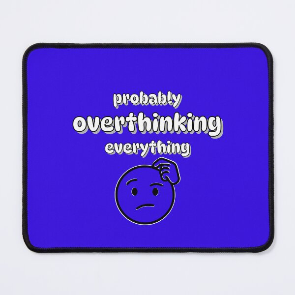 Item preview, Probably Overthinking Everything Funny Relatable Quote Design designed and sold by Snedsdigital.