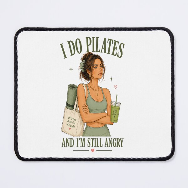 Item preview, I Do Pilates and I’m Still Angry designed and sold by SnortStudio.
