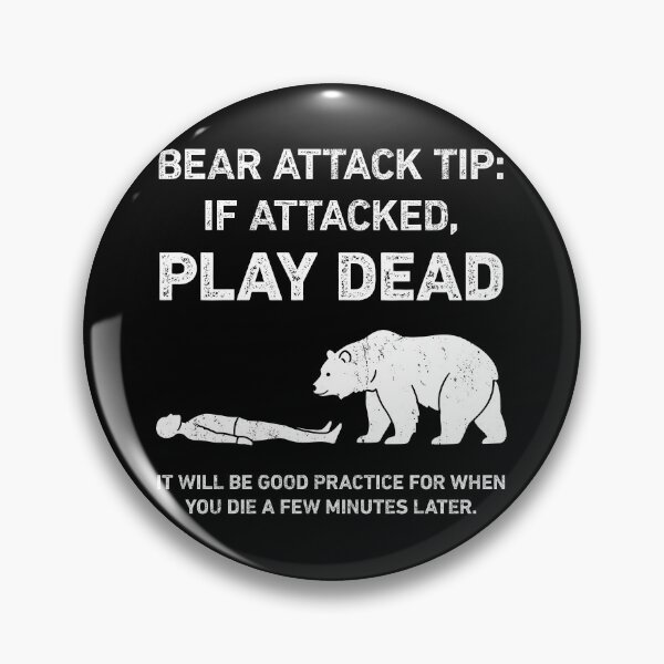 Item preview, Funny Bear Attack Tip Sarcastic Play Dead Camping Hiking Humor designed and sold by RareBunny.