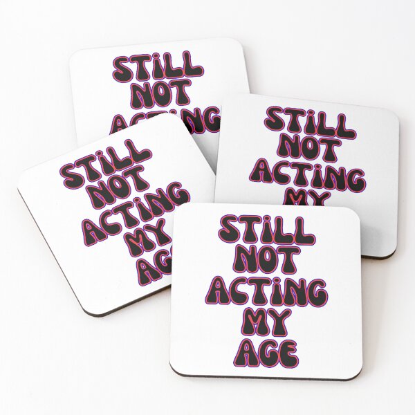 Item preview, Still Not Acting My Age Funny Bold Quote Design designed and sold by Snedsdigital.
