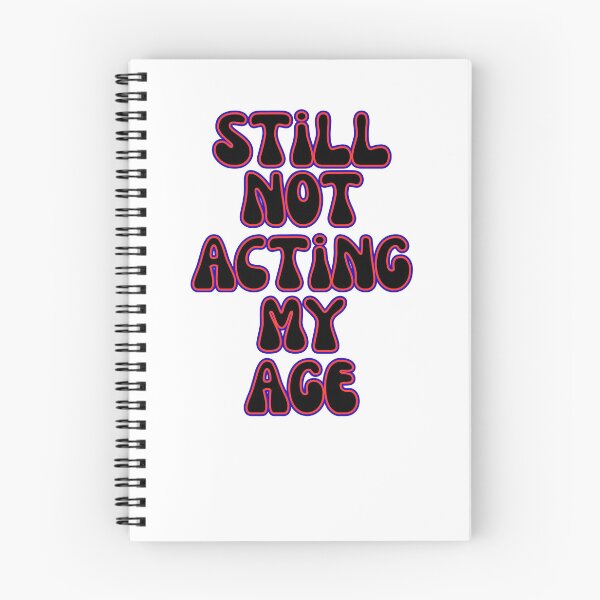 Item preview, Still Not Acting My Age Funny Bold Quote Design designed and sold by Snedsdigital.