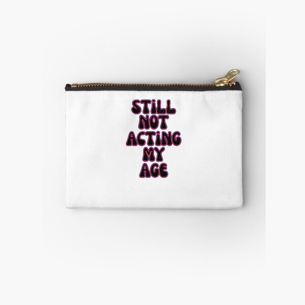 Item preview, Still Not Acting My Age Funny Bold Quote Design designed and sold by Snedsdigital.