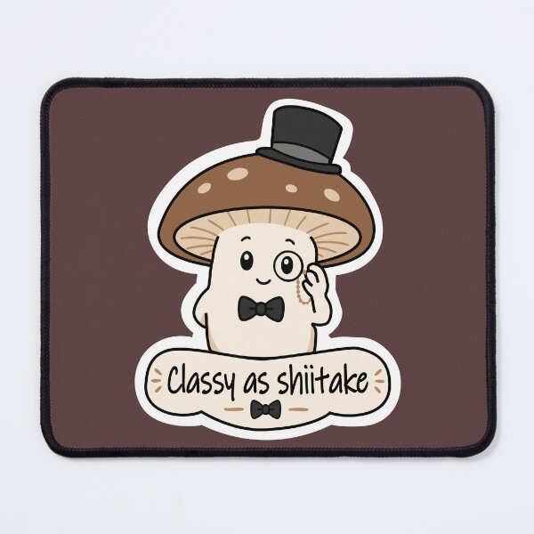 Item preview, Classy As Shiitake Mushroom designed and sold by Movobra.