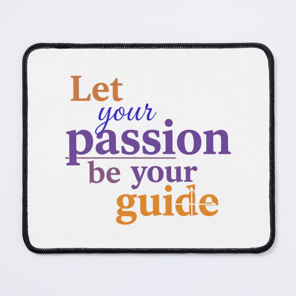 Item preview, Let your passion be your guide. designed and sold by MaciejErdon.