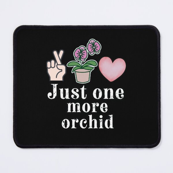 Item preview, Just One More Orchid – Plant Lover designed and sold by happiecatstore.