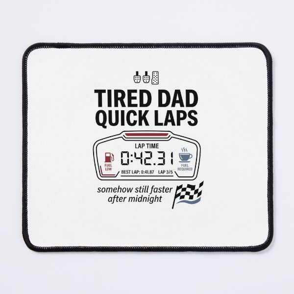 Item preview, Tired Dad Quick Laps Somehow Still Faster After Midnight designed and sold by Fenay Designs.