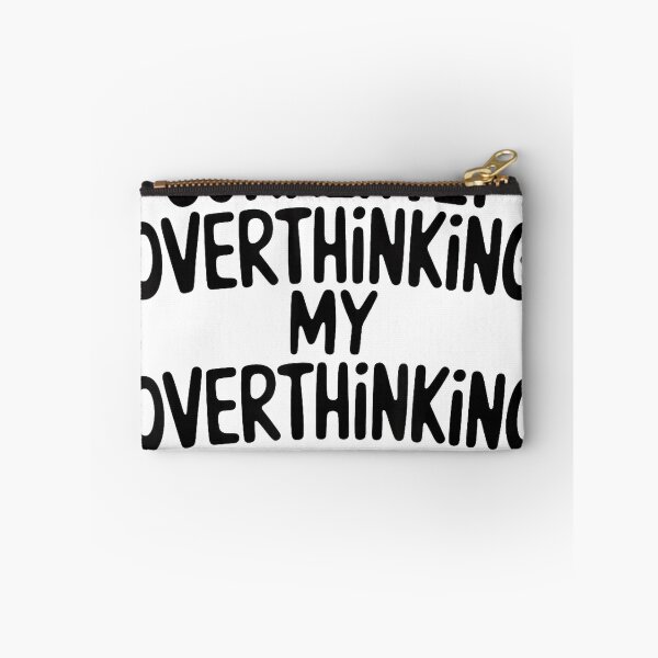Item preview, Funny Overthinker Quote Overthinking My Overthinking Anxiety T-Shirt designed and sold by gidget-gadget.