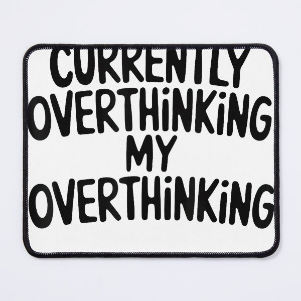 Item preview, Funny Overthinker Quote Overthinking My Overthinking Anxiety T-Shirt designed and sold by gidget-gadget.