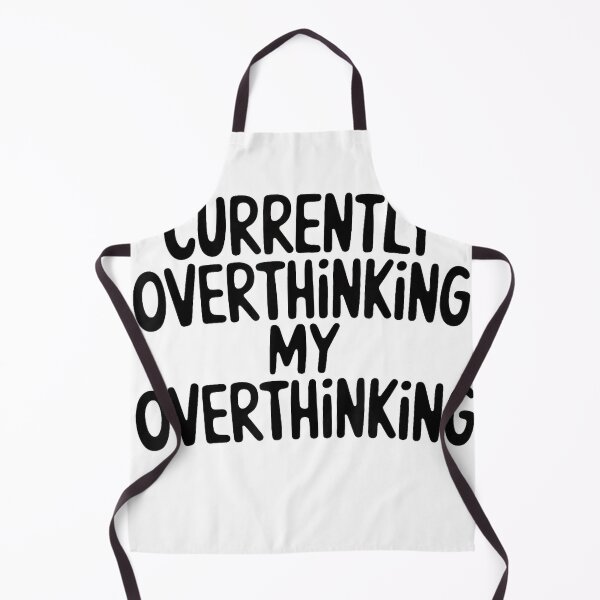 Item preview, Funny Overthinker Quote Overthinking My Overthinking Anxiety T-Shirt designed and sold by gidget-gadget.