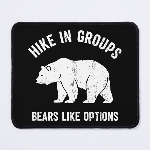 Item preview, Hike In Groups Bears Like Options Funny Humor Outdoor Bear Hiking designed and sold by RareBunny.