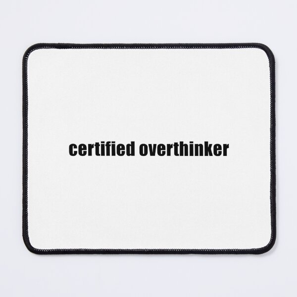 Item preview, Certified Overthinker designed and sold by TrendHooper.