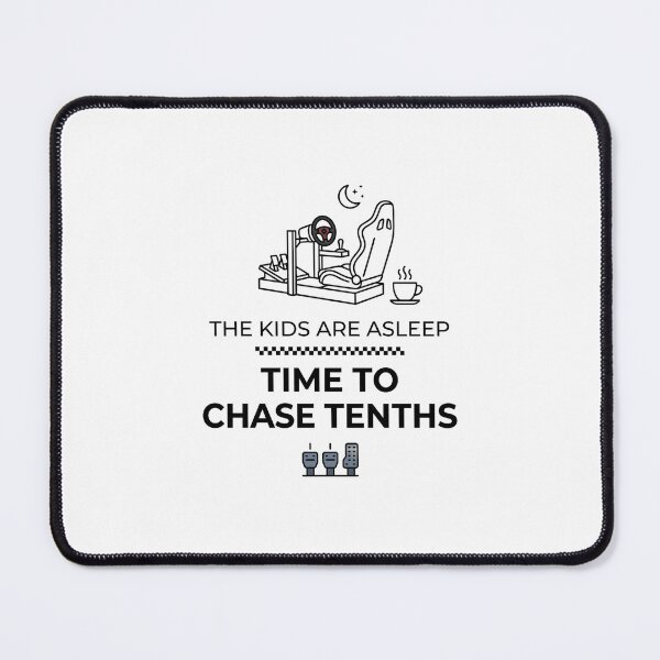 Item preview, The Kids Are Asleep Time to Chase Tenths Sim Racing designed and sold by Fenay Designs.