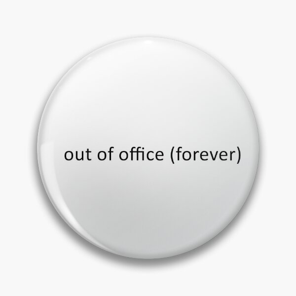 Item preview, Out Of Office (forever) designed and sold by TrendHooper.