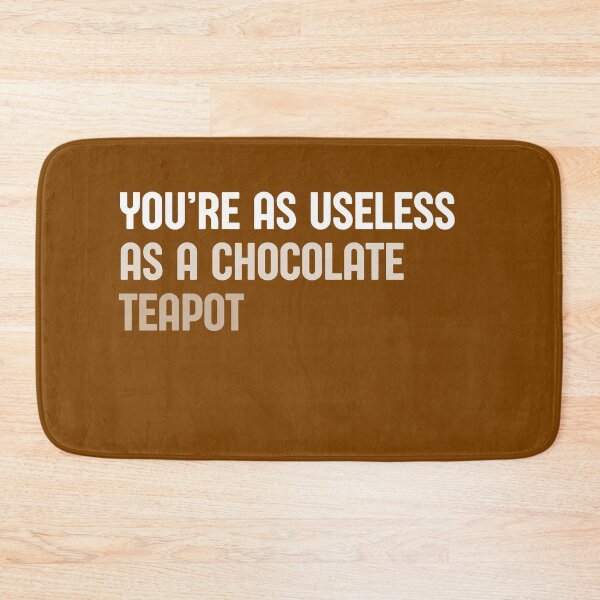 Item preview, Useless as a Chocolate Teapot designed and sold by EmiLeaLun.