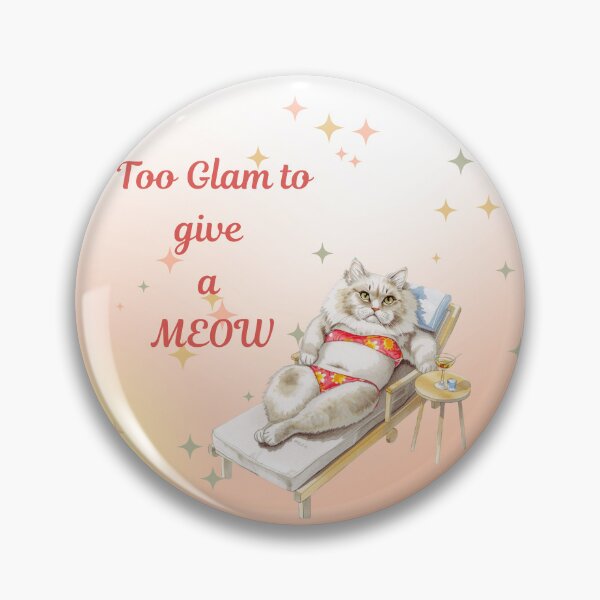 Item preview, A Cat Sunbathing "Too Glam to Give a Meow" designed and sold by Soulstar Designs.