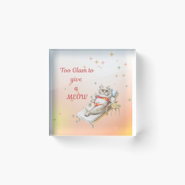 Item preview, A Cat Sunbathing "Too Glam to Give a Meow" designed and sold by Soulstar Designs.