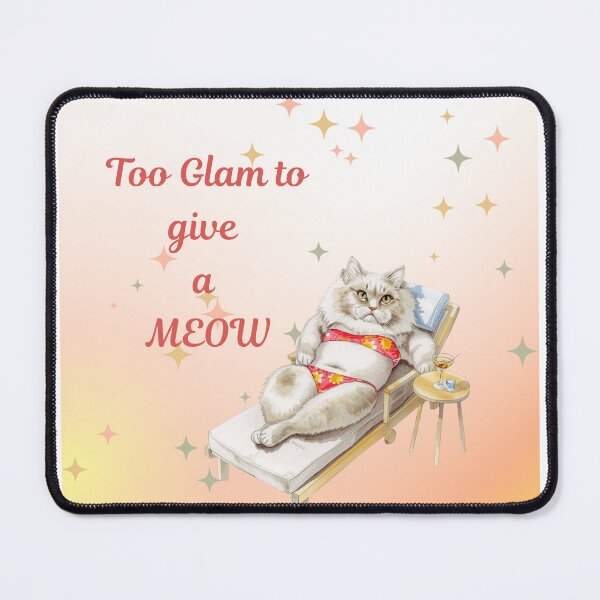 Item preview, A Cat Sunbathing "Too Glam to Give a Meow" designed and sold by Soulstar Designs.