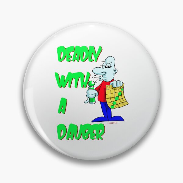 Item preview, Deadly with a Dauber designed and sold by southeddie.