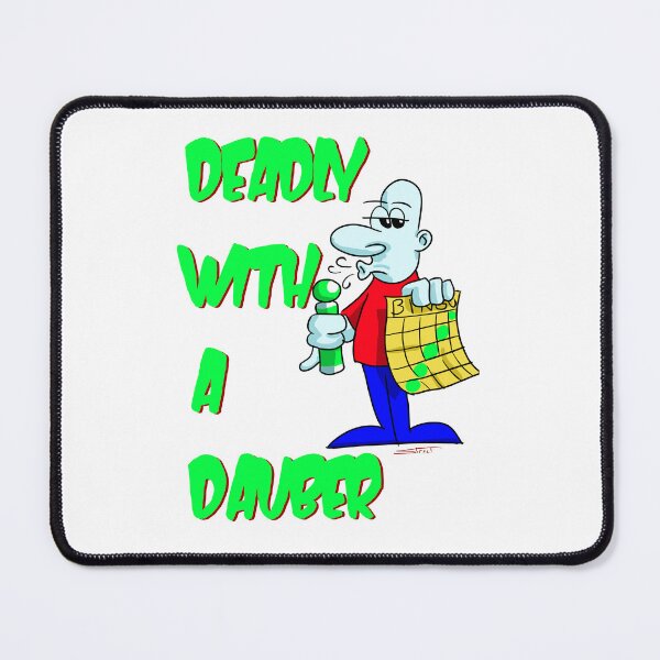 Item preview, Deadly with a Dauber designed and sold by southeddie.