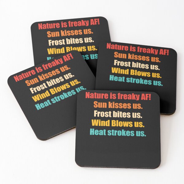 Item preview, Nature Is Freaky Af Sun Kisses Us Frost Bites Us Wind Blows designed and sold by Jackstudioo.