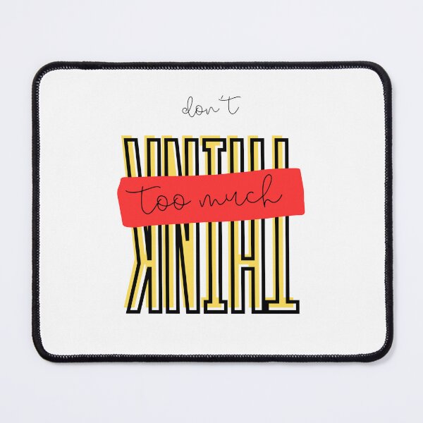 Item preview, DONT THINK TOO MUCH designed and sold by Sober-Gifts.
