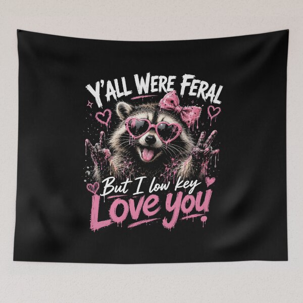 Item preview, Y'all were Feral But I Lowkey Love You designed and sold by zoes-ink.