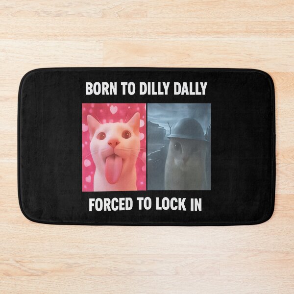 Item preview, Born To Dilly Dally Forced To Lock In Funny Cursed Cat Meme designed and sold by Namerreh59Art.