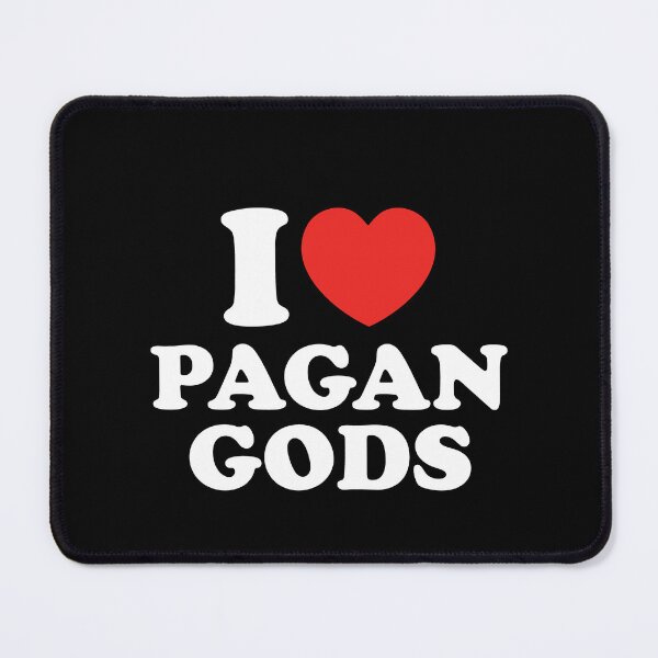 Item preview, I Love Pagan Gods designed and sold by shitpostee.