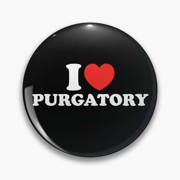 Item preview, I Love Purgatory designed and sold by shitpostee.