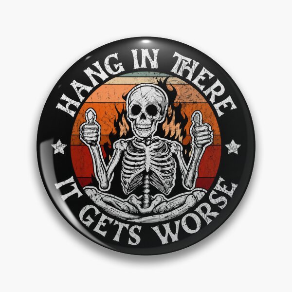 Item preview, Hang in There It Gets Worse | Sarcastic Skeleton Flames designed and sold by Starry Night Creative Art.