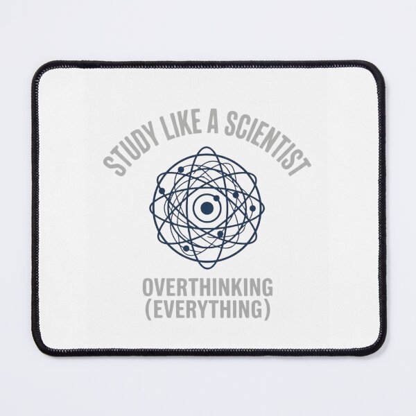 Item preview, Study Like a Scientist Overthinking Everything Funny Physics designed and sold by Amr Darwish Graphic designer.