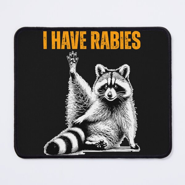 Item preview, I have rabies funny racoon warning designed and sold by erozzz.