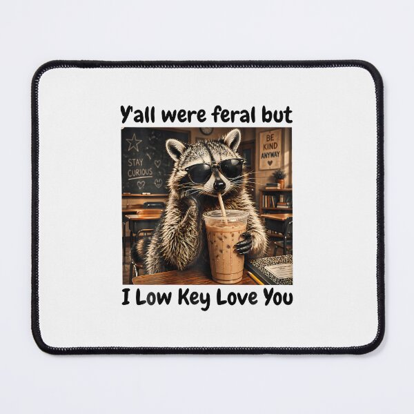 Item preview, Y'All Were Feral But I Low Key Love You designed and sold by Jackstudioo.