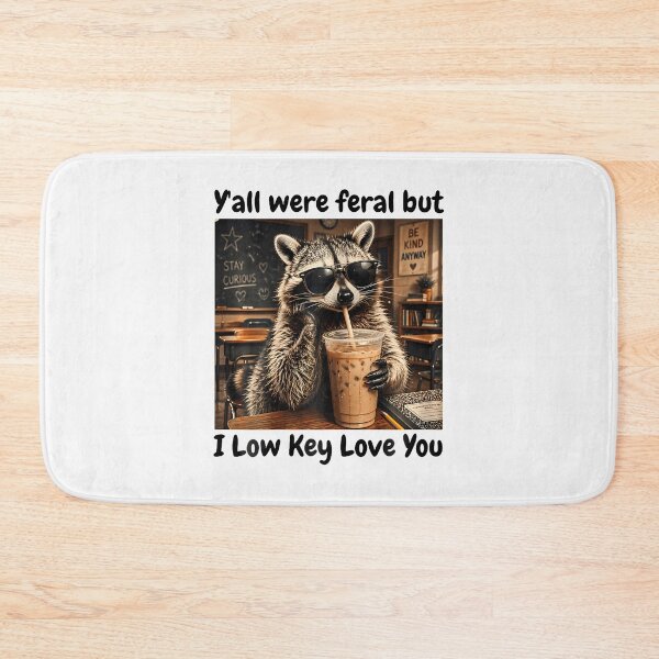 Item preview, Y'All Were Feral But I Low Key Love You  designed and sold by Jackstudioo.